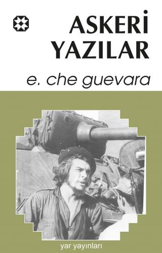 Che 1 - Askeri Yazılar | Ernesto Che Guevara | Yar Yayınları